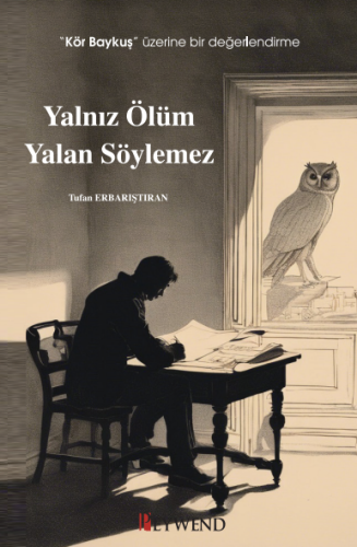 YALNIZ ÖLÜM YALAN SÖYLEMEZ