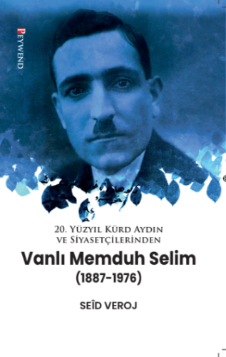 Siyasetçilerinden VANLI MEMDUH SELİM (1887-1976)