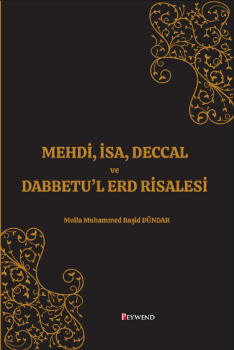 MEHDİ,İSA,DECCAL VE DABBETU’L ERD RİSALESİ