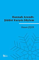 HANNAH ARENDT: ŞİDDET KARŞITI SÖYLEM