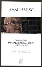 ORGENERAL MUSTAFA MUĞLALI OLAYI ''33 KURŞUN''