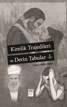 KİMLİK TRAJEDİLER VE DERİN TABULAR - 1